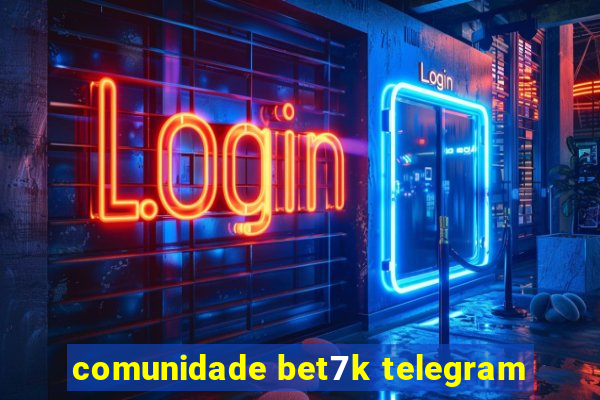 comunidade bet7k telegram